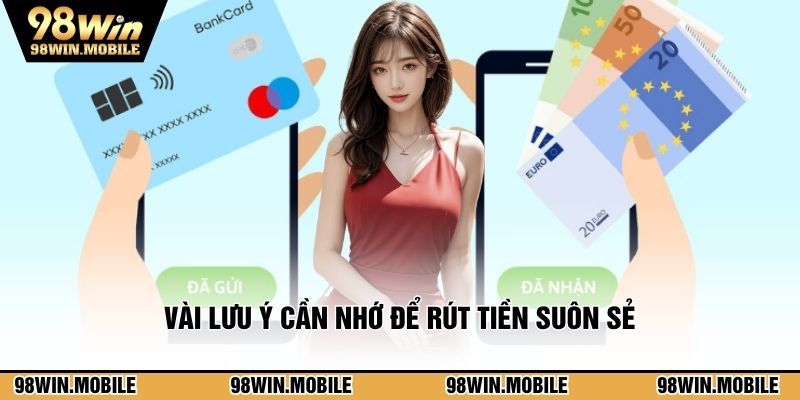 Vài lưu ý cần nhớ để rút tiền suôn sẻ